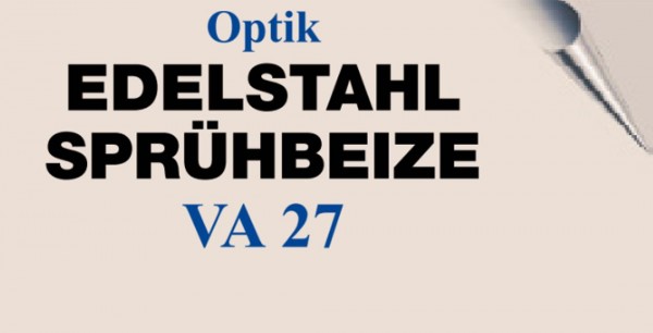 Edelstahl Sprühbeize VA 27 Optik